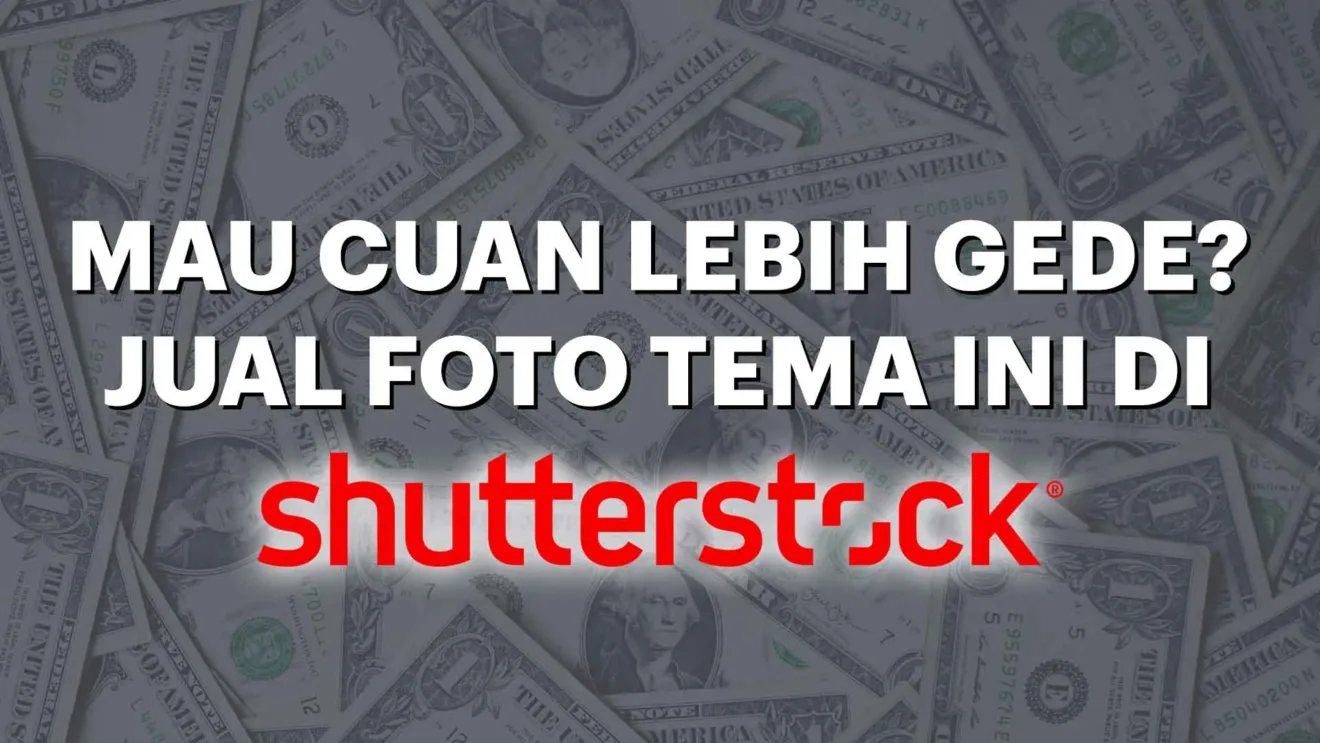 Ini Rahasia Dapat Dollar di Shutterstock dengan Tren Foto September 2024